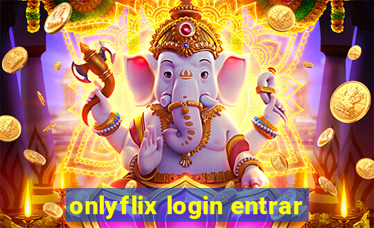 onlyflix login entrar